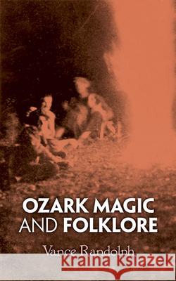 Ozark Magic and Folklore Vance Randolph 9780486211817 Dover Publications - książka