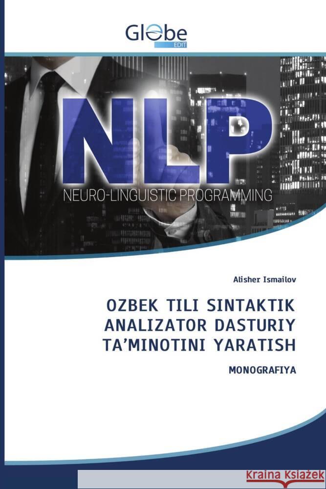 OZBEK TILI SINTAKTIK ANALIZATOR DASTURIY TA'MINOTINI YARATISH Ismailov, Alisher 9786206802464 GlobeEdit - książka