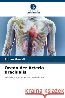 Ozean der Arteria Brachialis Rohan Gawali 9786207635849 Verlag Unser Wissen - książka