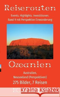 Ozeanien: Australien, Neuseeland (Perspektiven): Untertitel: 275 Bilder. 7 Reisen. Events. Highlights. Investitionen. Perspektive Einwanderung. Bernd H Eckhardt, Cornelia Eckhardt 9783757824938 Books on Demand - książka