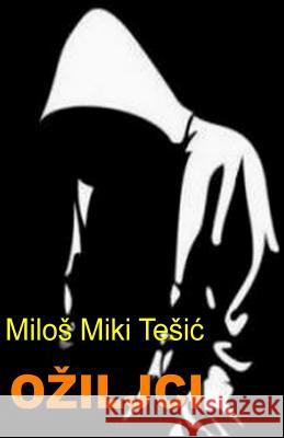 Oziljci Milos Miki Tesic Dragan Lazarevic 9781481854016 Createspace - książka