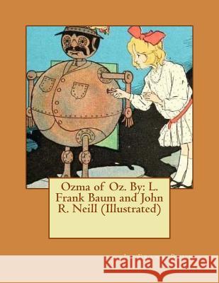 Ozma of Oz. By: L. Frank Baum and John R. Neill (Illustrated) Neill, John R. 9781542937757 Createspace Independent Publishing Platform - książka