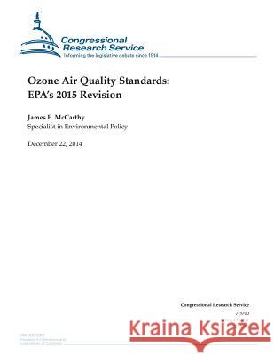 Ozone Air Quality Standards: EPA's 2015 Revision Congressional Research Service 9781505877083 Createspace - książka