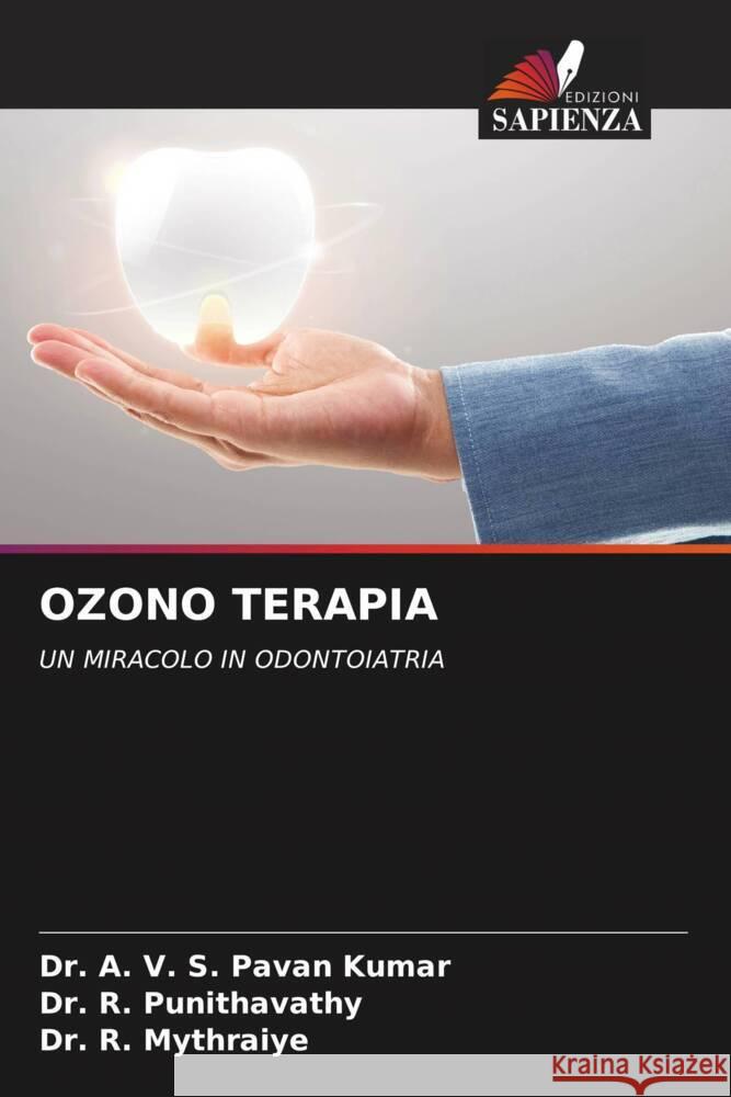 OZONO TERAPIA Pavan Kumar, Dr. A. V. S., Punithavathy, Dr. R., Mythraiye, Dr. R. 9786204488233 Edizioni Sapienza - książka