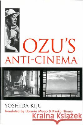Ozu's Anti-Cinema: Volume 49 Yoshida, Kiju 9781929280261 U of M Center for Japanese Studies - książka