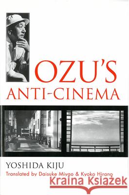 Ozu's Anti-Cinema: Volume 49 Yoshida, Kiju 9781929280278 U of M Center for Japanese Studies - książka