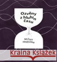 Ozvěny z hlubin času Milan Hrdlička 9788088367130 Nakladatelství Bor - książka