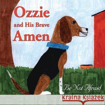 Ozzie And His Brave Amen Be Not Afraid Children's Stories 9781595409232 1st World Publishing - książka