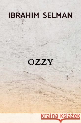 OZZY Ibrahim  Selman 9789465019918 Brave New Books - książka