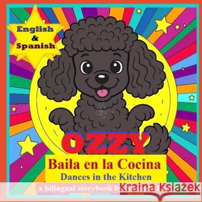 Ozzy Baila en la Cocina (Ozzy Dances in the Kitchen) Bilingual Version Amanda Lee 9781088271681 Seven Legends Family Books - książka