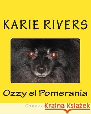 Ozzy el Pomerania Rivers, Karie 9781505820652 Createspace - książka