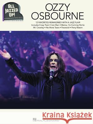 Ozzy Osbourne - All Jazzed Up! Ozzy Osbourne 9781495030666 Hal Leonard Corporation - książka