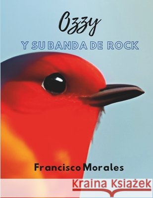Ozzy y su Banda de Rock Francisco Morales 9798859440962 Independently Published - książka