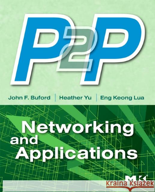 P2P Networking and Applications John Buford Heather Yu Eng Keong Lua 9780123742148 Morgan Kaufmann Publishers - książka