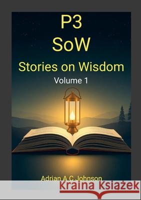 P3 SoW: Stories on Wisdom Adrian Johnson 9781300482635 Lulu.com - książka