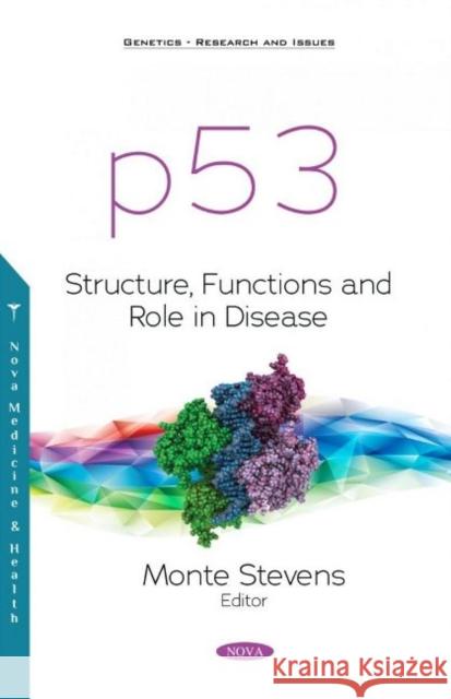 p53: Structure, Functions and Role in Disease Monte Stevens   9781536187717 Nova Science Publishers Inc - książka