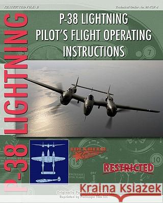 P-38 Lighting Pilot's Flight Operating Instructions United States Army Air Force 9781935327936 Periscope Film, LLC - książka