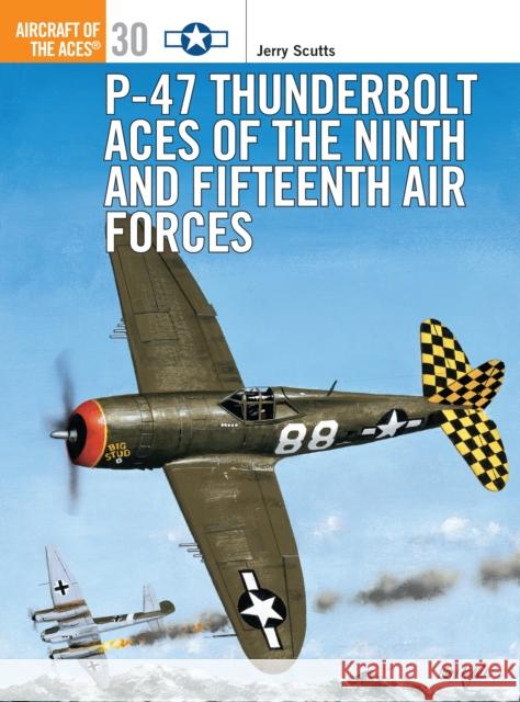 P-47 Thunderbolt Aces of the Ninth and Fifteenth Air Forces Jerry Scutts 9781855329065 Stackpole Books - książka