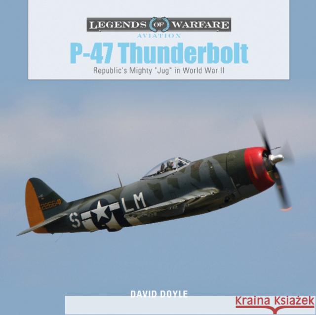 P-47 Thunderbolt: Republic's Mighty Jug in World War II Doyle, David 9780764356735 Schiffer Publishing - książka