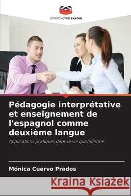 P?dagogie interpr?tative et enseignement de l'espagnol comme deuxi?me langue M?nica Cuervo Prados 9786630155372 Editions Notre Savoir - książka