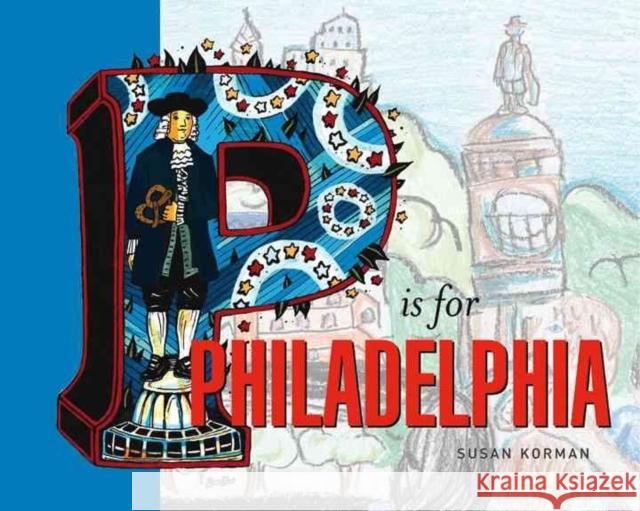 P Is for Philadelphia Susan Korman 9781592131075 Temple University Press - książka
