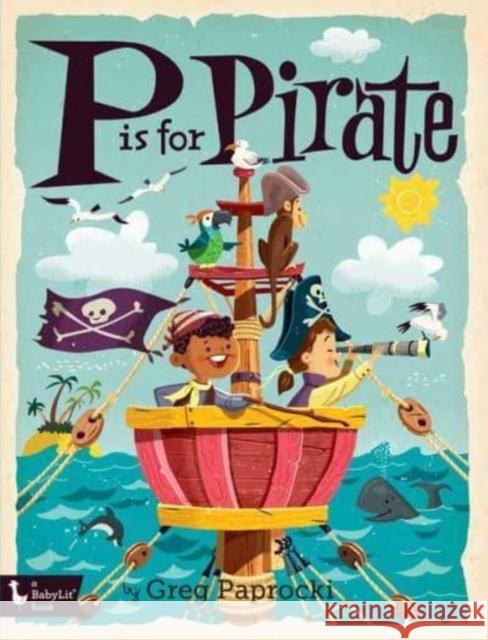 P Is for Pirate Paprocki, Greg 9781423661535 Gibbs M. Smith Inc - książka