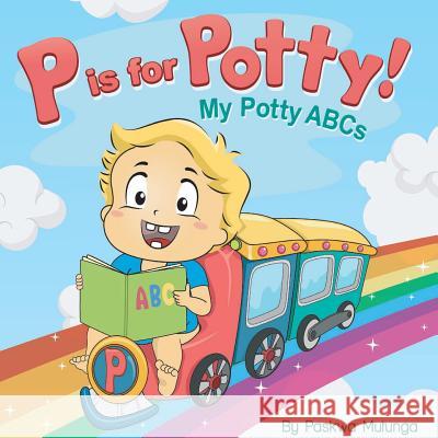 P is for Potty: My Potty ABCs Mutunga, Paskwa 9781481871204 Createspace - książka