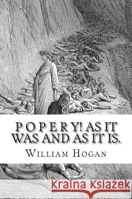 P o p e r y! As It Was And As It Is. Hogan, William 9781507843161 Createspace - książka