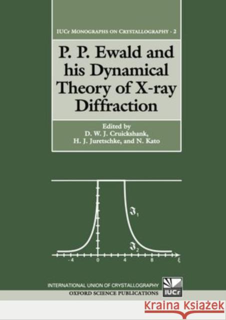 P. P. Ewald and his Dynamical Theory of X-ray Diffraction : A Memorial Volume for Paul P. Ewald: 23 January 1888 - 22 August 1985  9780198553793 OXFORD UNIVERSITY PRESS - książka