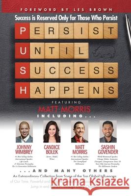 P. U. S. H. Persist until Success Happens Featuring Matt Morris: Success is Reserved Only for Those Who Persist Les Brown Johnny Wimbrey Sashin Govender 9781951502058 Wimbrey Training Systems - książka