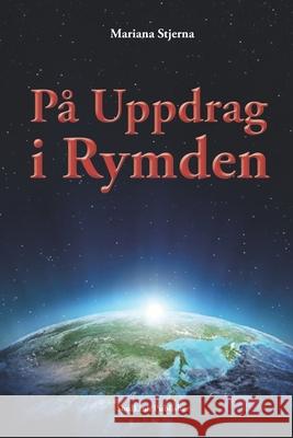 På Uppdrag I Rymden: Med Start I Agartha Stjerna, Mariana 9789198464986 Soullink Publisher - książka