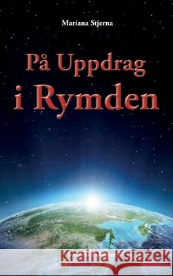 På Uppdrag i Rymden: Med Start i Agartha Stjerna, Mariana 9789198627343 Soullink Publisher - książka