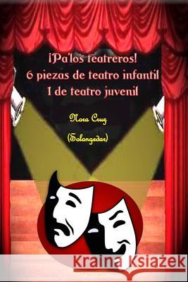 Pa los teatreros: siete piezas de teatro Cruz, Nora 9781514245309 Createspace - książka