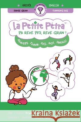 Pa reve piti, reve gran !: Always think big, not small! Krystel Armand Kanzki Oksana Vynokurova  9781957074696 Xponential Learning Inc - książka