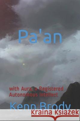 Pa'an: and Aura, a Registered Autonomous Intellect Kenn Brody 9781521211861 Independently Published - książka