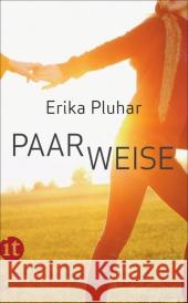 PaarWeise : Geschichten und Betrachtungen zur Zweisamkeit Pluhar, Erika 9783458358831 Insel, Frankfurt - książka