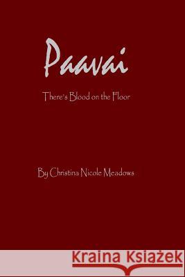 Paavai: There's Blood on the Mirror Christina Nicole Meadows 9781505407730 Createspace - książka