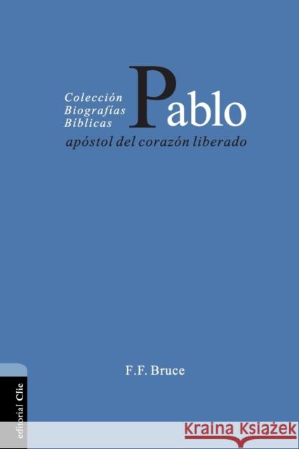Pablo, apóstol del corazón liberado Bruce, F. F. 9788482675596 Vida Publishers - książka