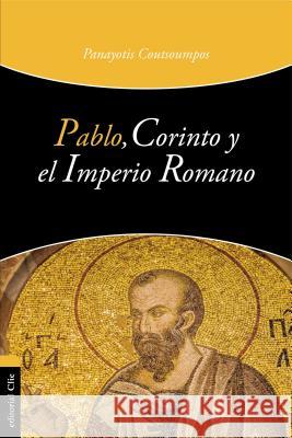 Pablo, Corinto Y El Imperio Romano Coutsoumpos, Panayotis 9788482672830 Vida Publishers - książka