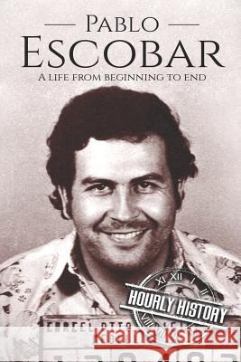 Pablo Escobar: A Life From Beginning to End Hourly History 9781726686761 Independently Published - książka