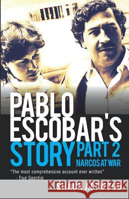 Pablo Escobar's Story 2: Narcos at War Attwood, Shaun 9781076176387 Independently Published - książka