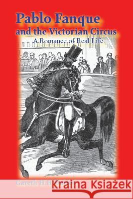 Pablo Fanque and the Victorian Circus: A Romance of Real Life Gareth H. H. Davies 9781909796324 Poppyland Publishing - książka