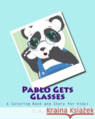 Pablo Gets Glasses, A Coloring Book: A FUN Coloring Book and Story for Kids Knight, S. a. 9781530842438 Createspace Independent Publishing Platform - książka