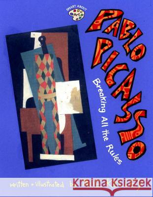 Pablo Picasso: Breaking All the Rules: Breaking All the Rules True Kelley True Kelley 9780448428628 Grosset & Dunlap - książka