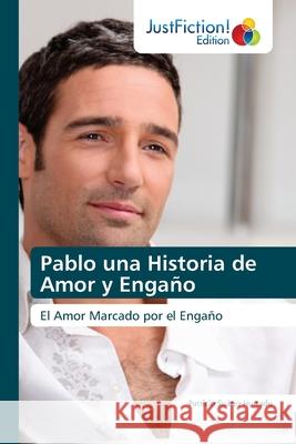 Pablo una Historia de Amor y Engaño Suárez Hurtado, Patricio 9786200489814 JustFiction Edition - książka