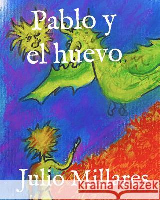 Pablo y el huevo Julio Millares 9781071378045 Independently Published - książka