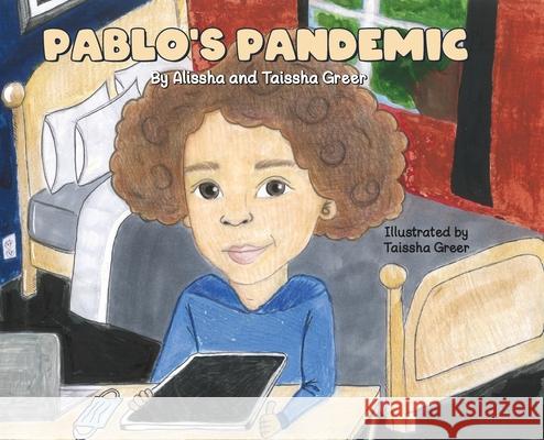 Pablo's Pandemic Alissha Greer Taissha Greer 9781662940385 Gatekeeper Press - książka