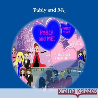 Pably and Me: At the opera with Mr. BB Bermudez, Roberto 9781537516189 Createspace Independent Publishing Platform - książka