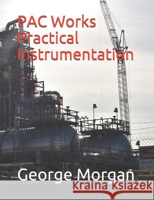 PAC Works Practical Instrumentation Hudson Howell, Fox Howell, Dylan Howell 9798601781992 Independently Published - książka