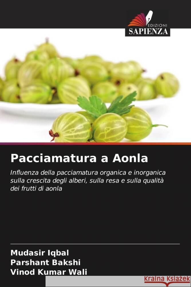 Pacciamatura a Aonla Iqbal, Mudasir, Bakshi, Parshant, Wali, Vinod Kumar 9786208165697 Edizioni Sapienza - książka